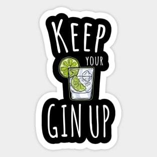 FUNNY GIN LOVER GIFTS KEEP YOUR GIN CHIN UP MOTIVATIONAL PUN Sticker